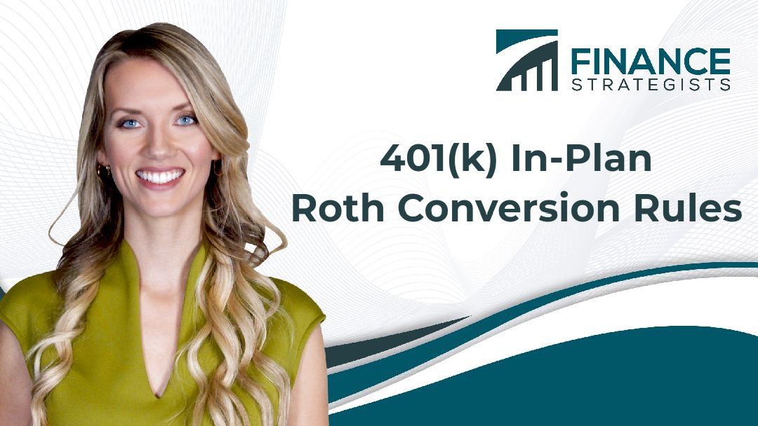 401(k) in Plan Roth Conversion Rules Finance Strategists