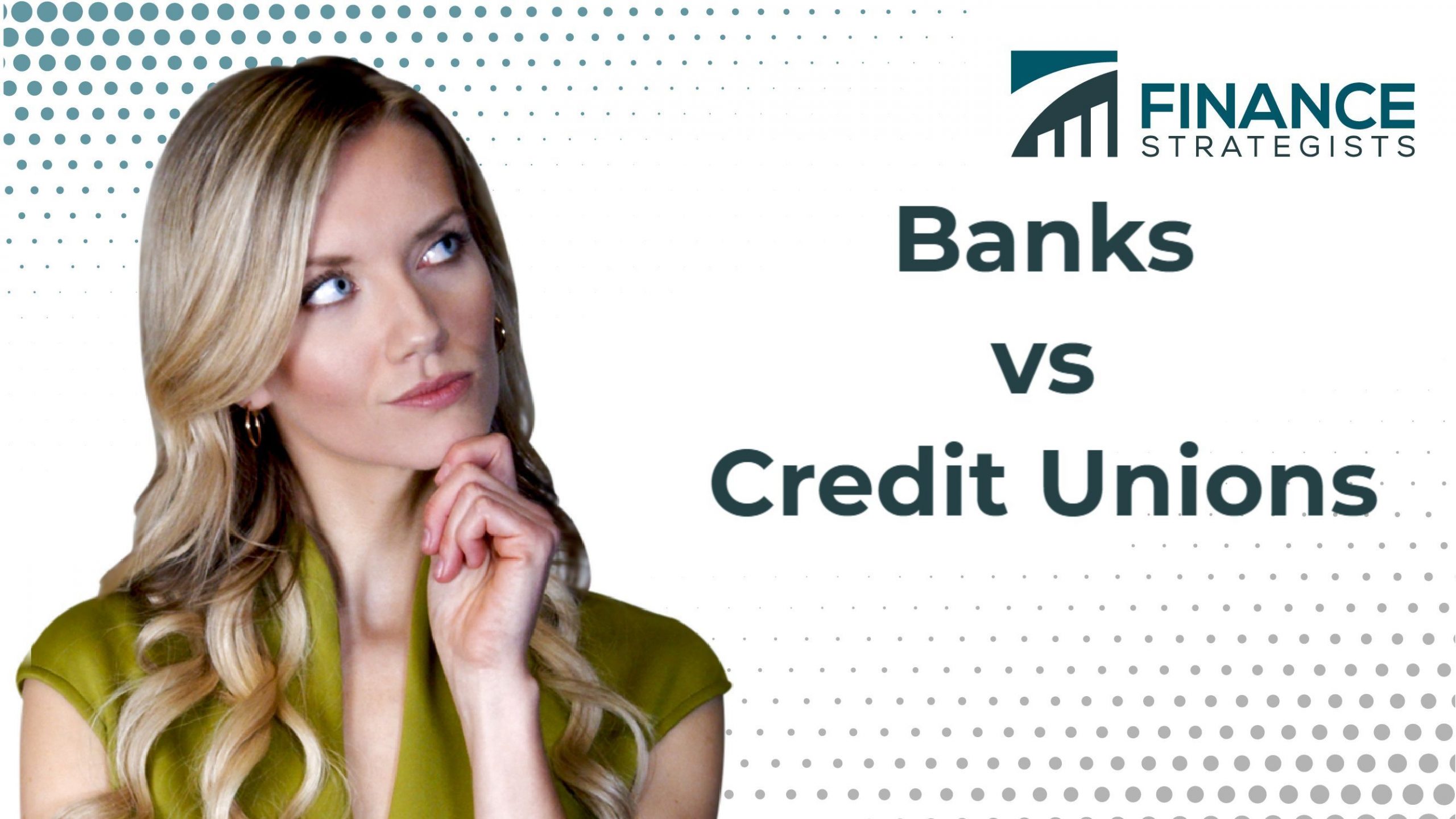 Banks vs Credit Unions | Overview, Key Differences, Pros & Cons