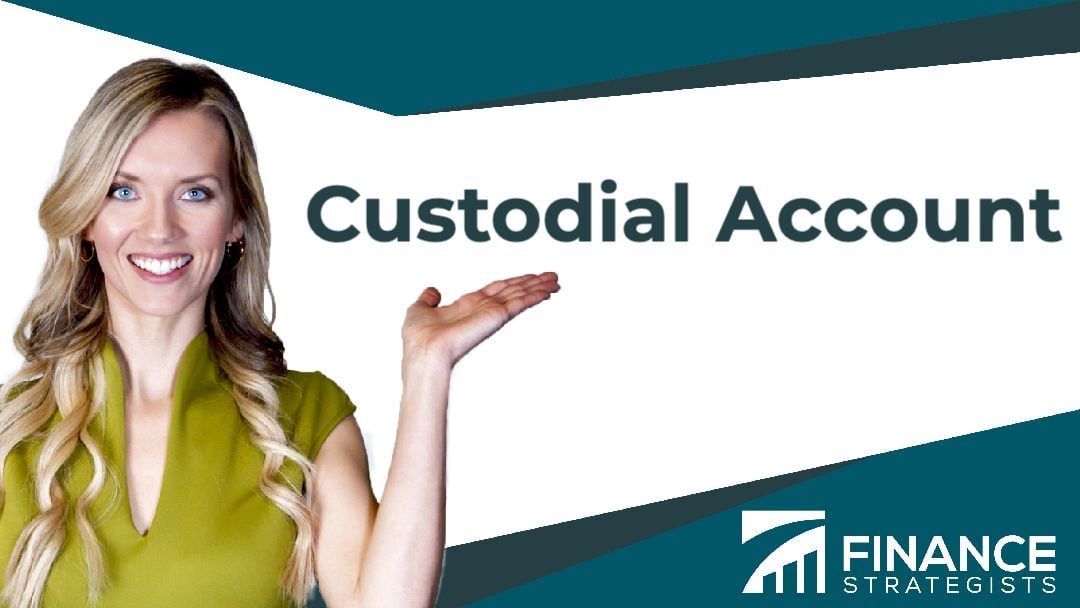 What Can You Do With A Custodial Account