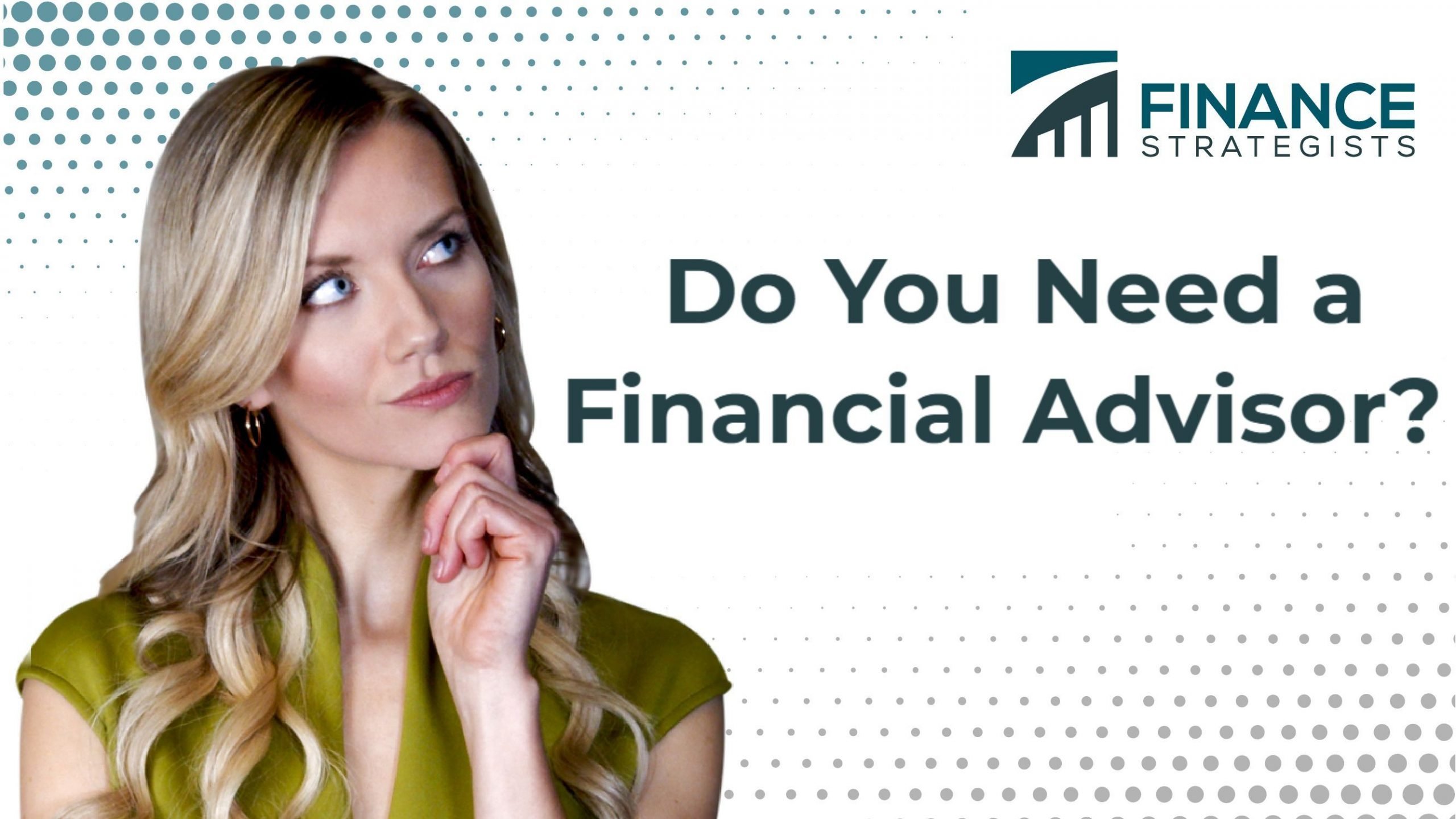 Do You Need a Financial Advisor? | Finance Strategists