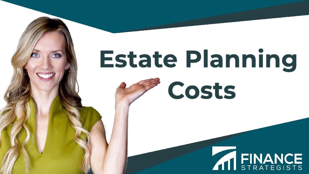 estate-planning-cost-how-much-will-you-pay-finance-strategists