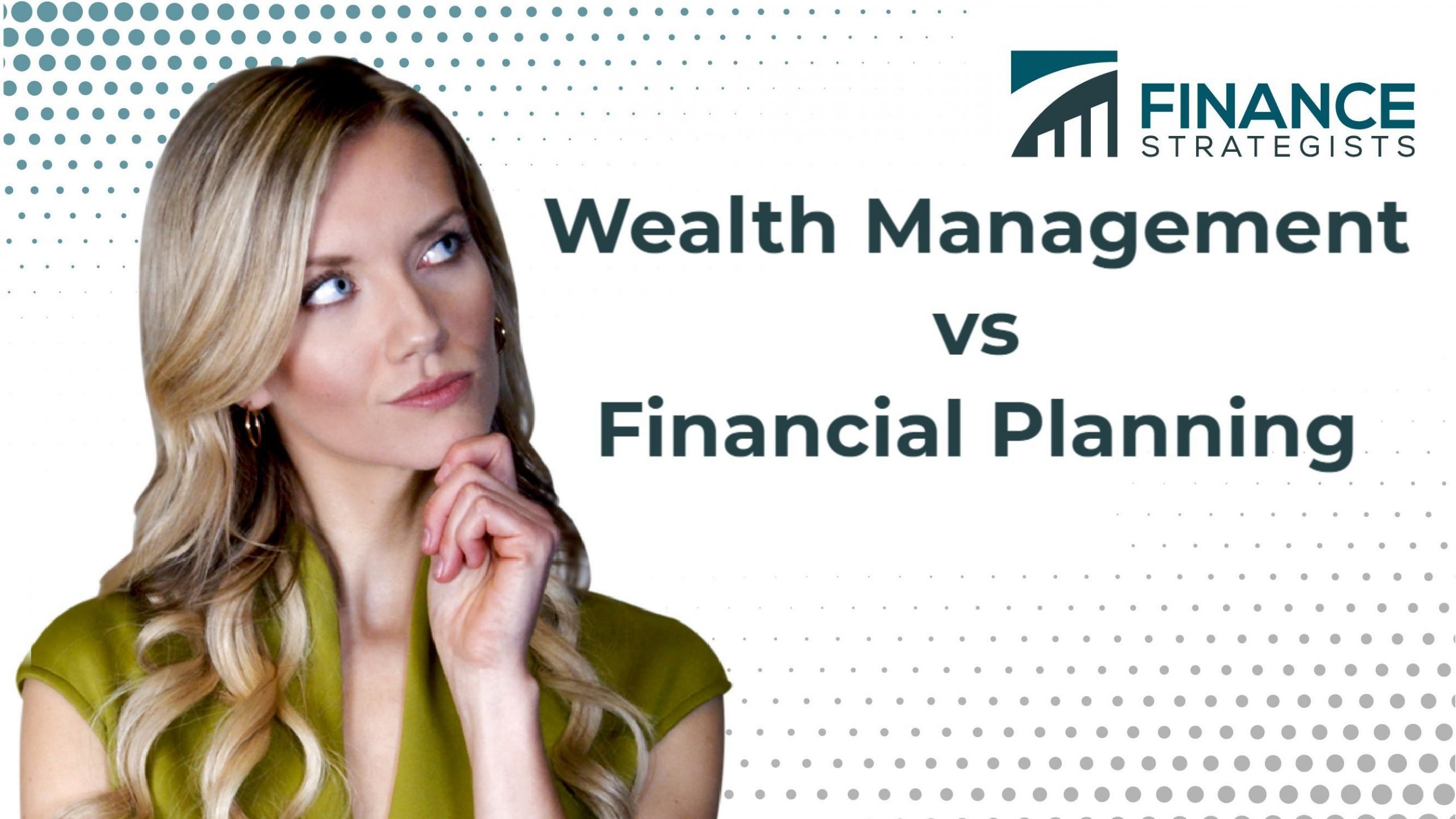 Wealth Management vs Financial Planning Overview & Key Differences