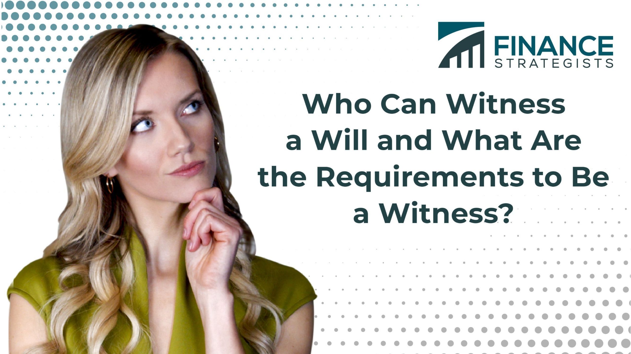 Who Can Witness A Will Witness Requirements Finance Strategists